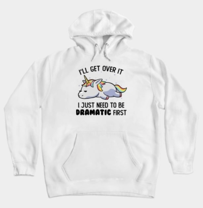 I Just Need To Be Dramatic Lazy Unicorn Gift Hoodie
