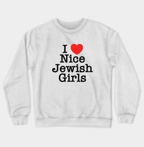 I Love Nice Jewish Girls Crewneck Sweatshirt